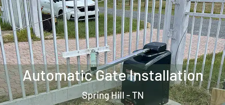  Automatic Gate Installation Spring Hill - TN