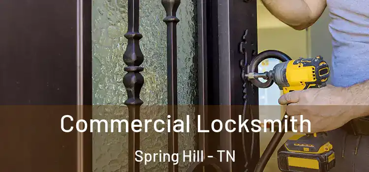 Commercial Locksmith Spring Hill - TN