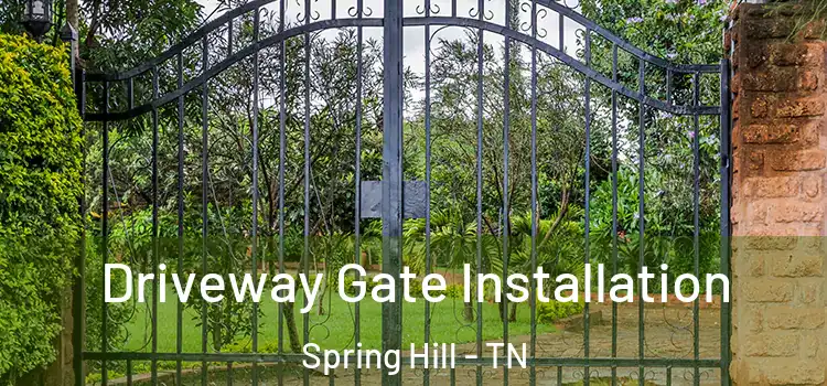  Driveway Gate Installation Spring Hill - TN