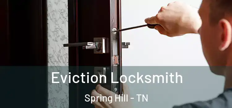 Eviction Locksmith Spring Hill - TN