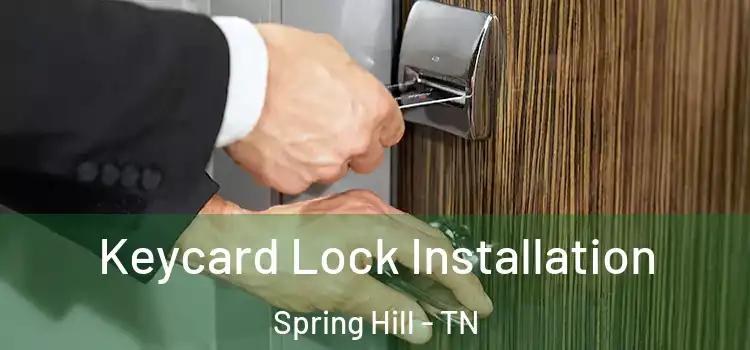 Keycard Lock Installation Spring Hill - TN